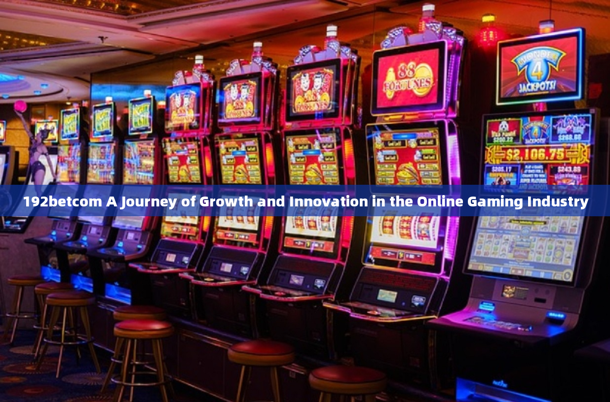 192betcom A Journey of Growth and Innovation in the Online Gaming Industry