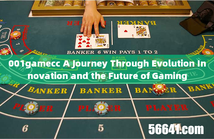 001gamecc A Journey Through Evolution Innovation and the Future of Gaming