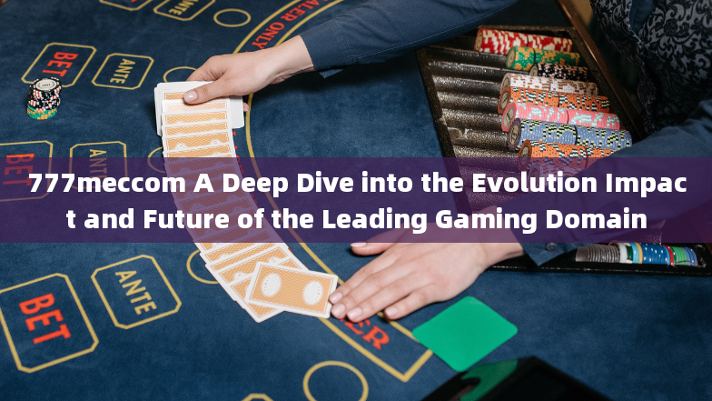 777meccom A Deep Dive into the Evolution Impact and Future of the Leading Gaming Domain