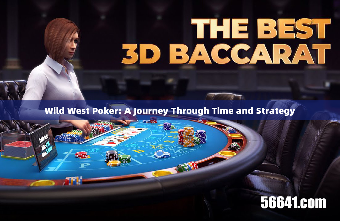 Wild West Poker: A Journey Through Time and Strategy